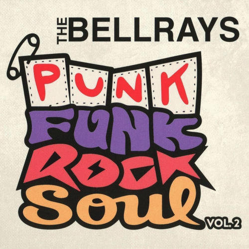 The Bellrays : Punk Funk Rock Soul Vol. 2
